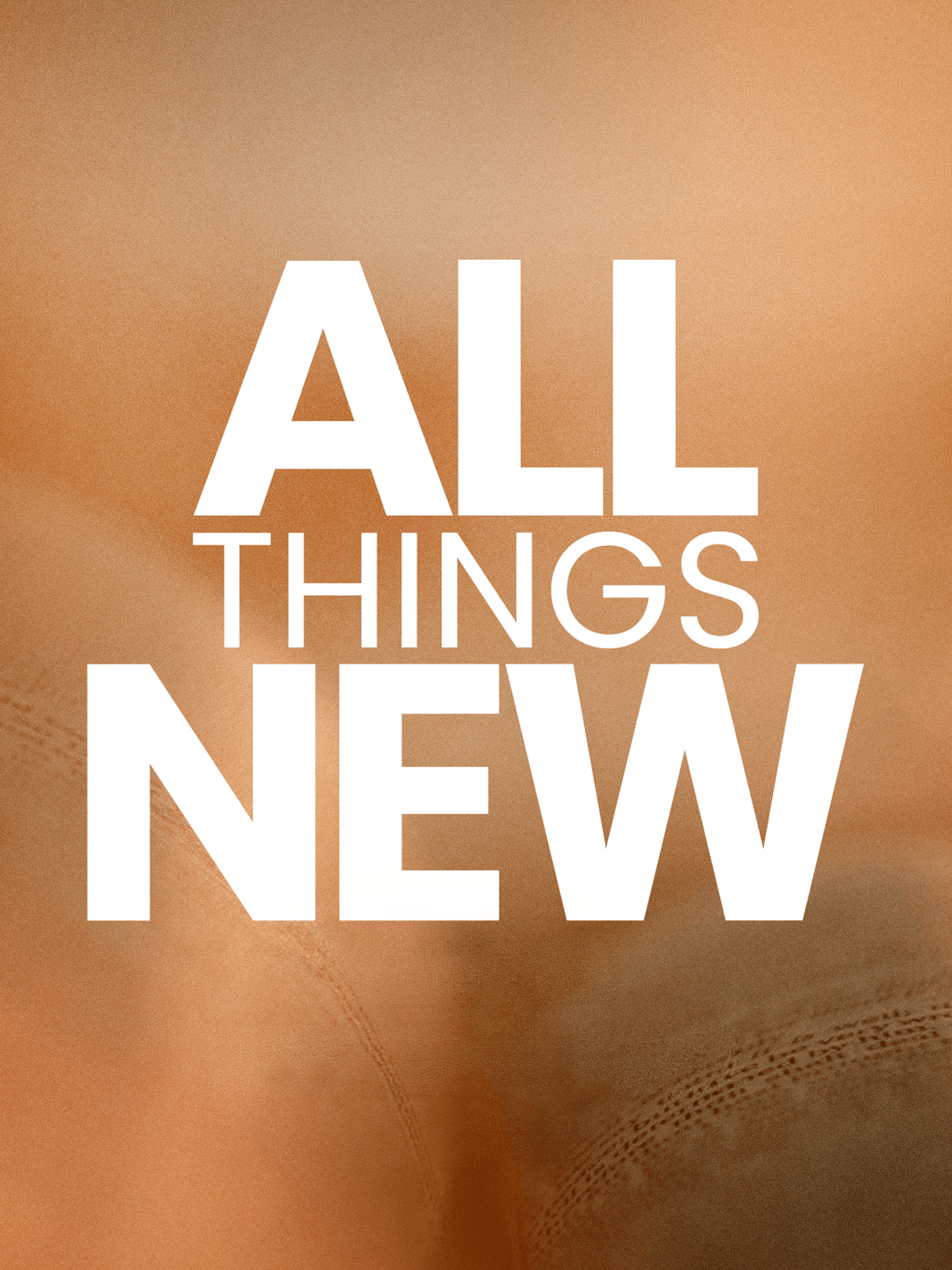 All Things New